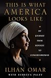This Is What America Looks Like: My Journey from Refugee to Congresswoman
