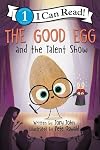 The Good Egg and the Talent Show (I Can Read Level 1)