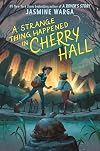 A Strange Thing Happened in Cherry Hall