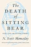 The Death of Sitting Bear: New and Selected Poems
