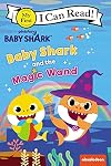 Baby Shark: Baby Shark and the Magic Wand (My First I Can Read)