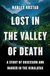 Lost in the Valley of Death: A Story of Obsession and Danger in the Himalayas