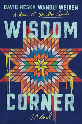 Wisdom Corner : by Weiden, David Heska Wanbli