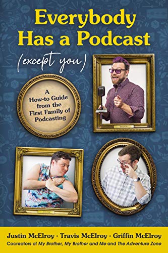 Everybody Has a Podcast (But You)