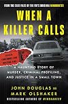 When a Killer Calls: A Haunting Story of Murder, Criminal Profiling, and Justice in a Small Town