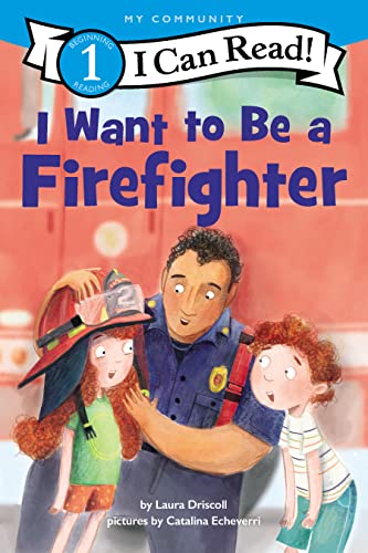 I Want to Be A Firefighter / by Driscoll, Laura