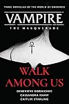 Walk Among Us: Compiled Edition (Vampire: The Masquerade)