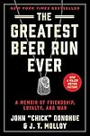The Greatest Beer Run Ever: A Memoir of Friendship, Loyalty, and War