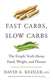 Fast Carbs Slow Carbs The Simple Truth About Food Weight And Disease