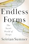 Endless Forms: The Secret World of Wasps