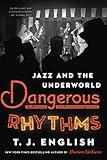 Dangerous Rhythms: Jazz and the Underworld