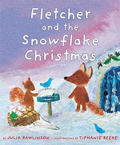 Fletcher and the Snowflake Christmas: Great for Holiday and Christmas Reading or Gifting