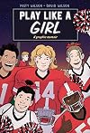 Play Like a Girl: A Graphic Memoir