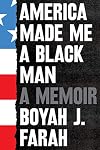 America Made Me a Black Man: A Memoir
