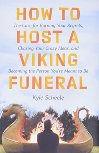 How to Host a Viking Funeral: What I Learned Asking 20,000 People to Share and Burn Their Regrets book cover