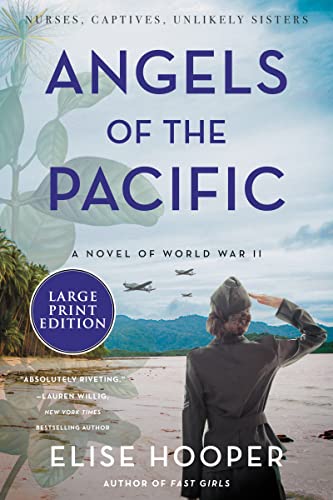 Angels of the Pacific : A Novel of World War II by Hooper, Elise