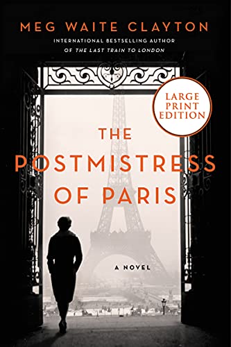 The Postmistress of Paris : by Clayton, Meg Waite