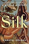 Silk: A World History