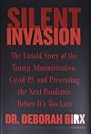 Silent Invasion: The Untold Story of the Trump Administration, COVID-19, and Preventing the Next Pandemic before It's Too Late