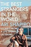 The Best Strangers in the World: Stories from a Life Spent Listening