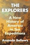 The Explorers: A New History of America in Ten Expeditions