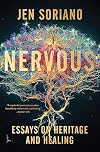 Nervous: Essays on Heritage and Healing