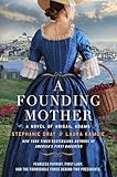 A Founding Mother: A Novel of Abigail Adams