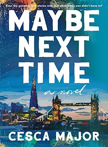 Book cover for Maybe Next Time by Cesca Major — Editorial Identification.