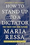 How to Stand Up to a Dictator: The Fight for Our Future