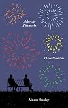 After the Fireworks: Three Novellas