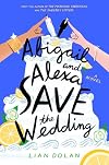 Abigail and Alexa Save the Wedding: A Novel