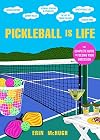 Pickleball Is Life: The Complete Guide to Feeding Your Obsession