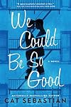 We Could Be So Good