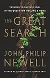 The Great Search: Turning to Earth and Soul in the Quest for Healing and Home