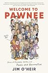 Welcome to Pawnee: Stories of Friendship, Waffles, and Parks and Recreation