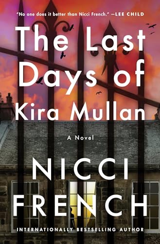 The Last Days of Kira Mullan : by French, Nicci
