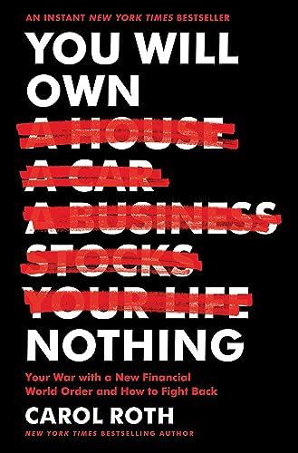 You Will Own Nothing: Your War with a New Financial World Order and How to Fight Back―The Dark Future of a World Without Ownership