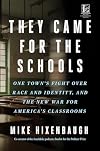 They Came for the Schools: One Town's Fight Over Race and Identity, and the New War for America's Classrooms