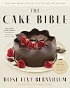 The Cake Bible, 35th Anniversary Edition: A perfect book for serious bakers and cake lovers from acclaimed baker Rose Levy Beranbaum. Now updated with new ingredients, equipment, and methods.