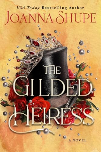 The Gilded Heiress : by Shupe, Joanna