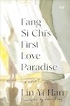 Fang Si-Chi's First Love Paradise: A Novel