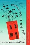 Behind You Is the Sea: A Novel
