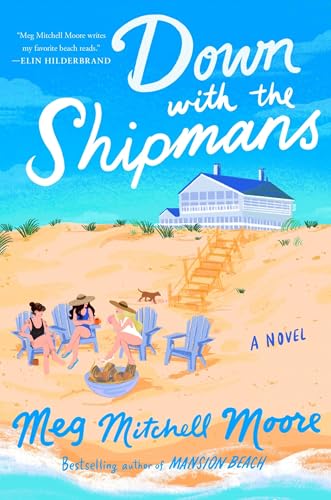Down With the Shipmans : by Moore, Meg Mitchell