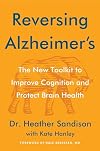Reversing Alzheimer's: The New Toolkit to Improve Cognition and Protect Brain Health