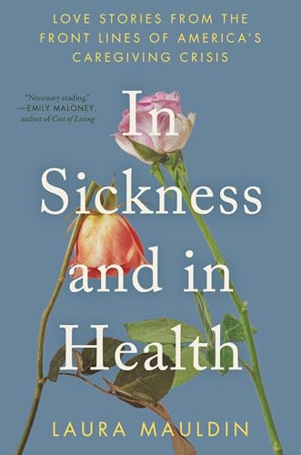 In Sickness and In Health : by Mauldin, Laura