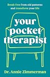 Your Pocket Therapist: Break Free from Old Patterns and Transform Your Life