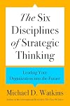 The Six Disciplines of Strategic Thinking: Leading Your Organization into the Future