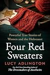 Four Red Sweaters: Powerful True Stories of Women and the Holocaust