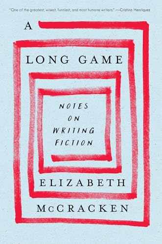 A Long Game: Notes on Writing Fiction book cover
