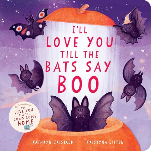 I'll Love You Till the Bats Say Boo / by Cristaldi, Kathryn